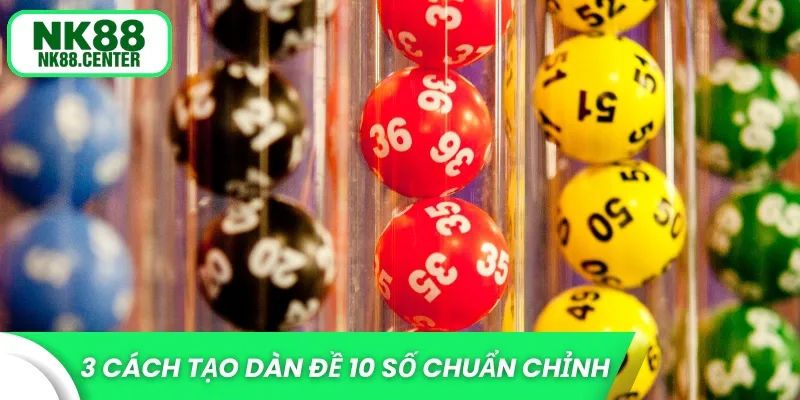 3 cách tạo dàn đề 10 số chuẩn chỉnh