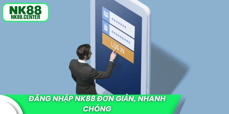 Đăng nhập NK88 đơn giản, nhanh chóng