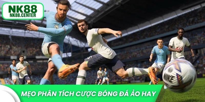 Mẹo phân tích cược bóng đá ảo cực hay