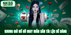 khung giờ nổ hũ